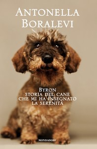 Byron, storia del cane che mi insegnò la serenità - Librerie.coop