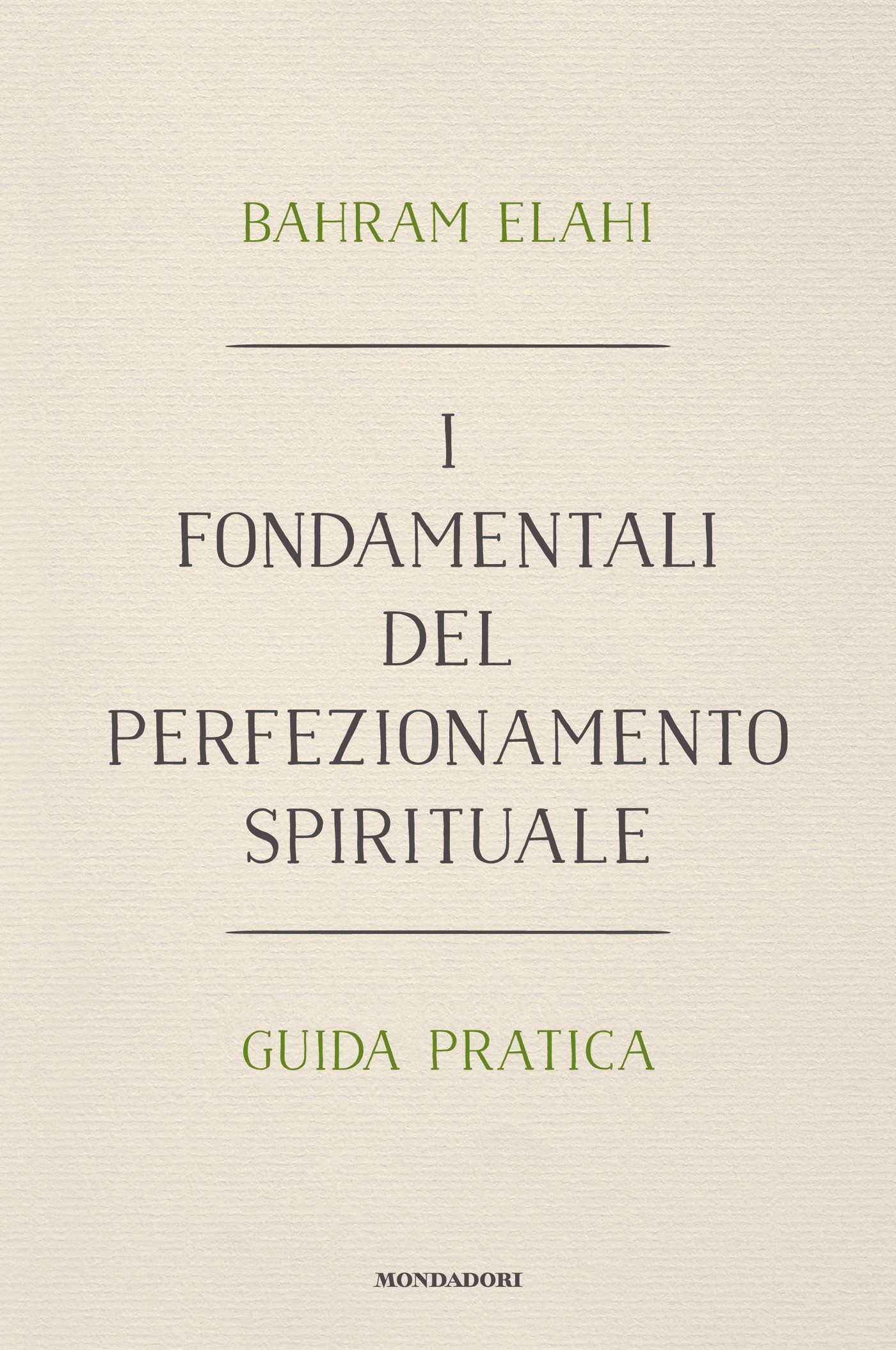 I fondamentali del perfezionamento spirituale. Guida pratica - Librerie.coop