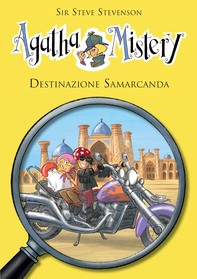Destinazione Samarcanda.  Agatha Mistery. Vol. 16 - Librerie.coop