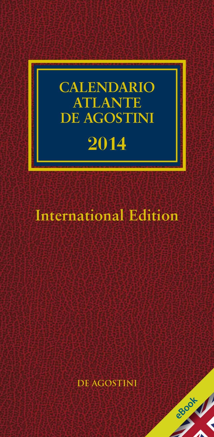 CALENDARIO ATLANTE De Agostini 2014 - International edition - Librerie.coop