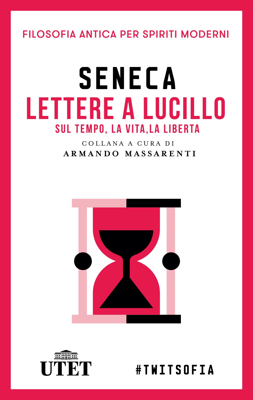Lettere a Lucilio sul tempo, la vita, la libertà - Librerie.coop