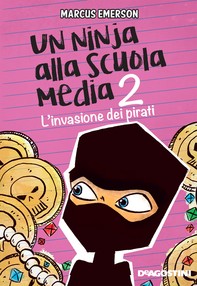 Un ninja alla scuola media. L'invasione dei pirati - Librerie.coop