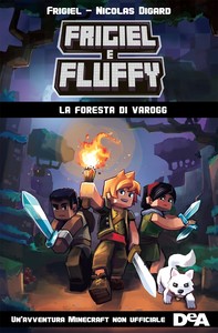 Frigiel e Fluffy. La foresta di Varogg - Librerie.coop