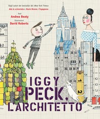 Iggy Peck. L'architetto - Librerie.coop