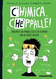 Chimica, cheppàlle! - Librerie.coop
