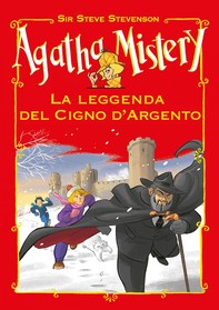 La leggenda del cigno d'argento. Agatha Mistery - Librerie.coop