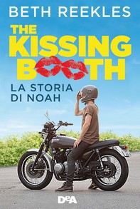 The kissing booth. La storia di Noah - Librerie.coop