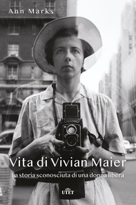 Vita di Vivian Maier - Librerie.coop