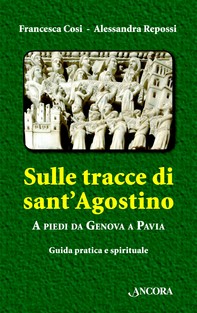 Sulle tracce di sant'Agostino. A piedi da Genova a Pavia - Librerie.coop