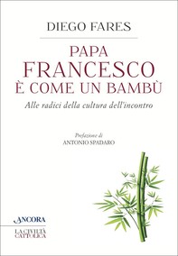 Papa Francesco è come un bambù - Librerie.coop