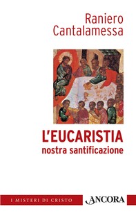 L'Eucaristia nostra santificazione - Librerie.coop