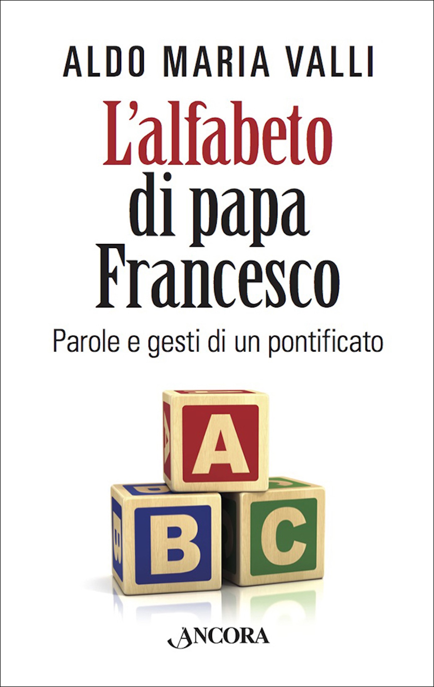 L'alfabeto di Papa Francesco - Librerie.coop