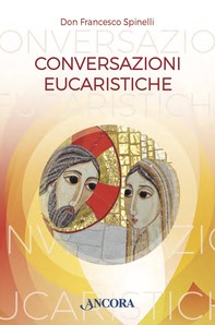 Conversazioni Eucaristiche - Librerie.coop