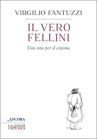 Il vero Fellini - Librerie.coop