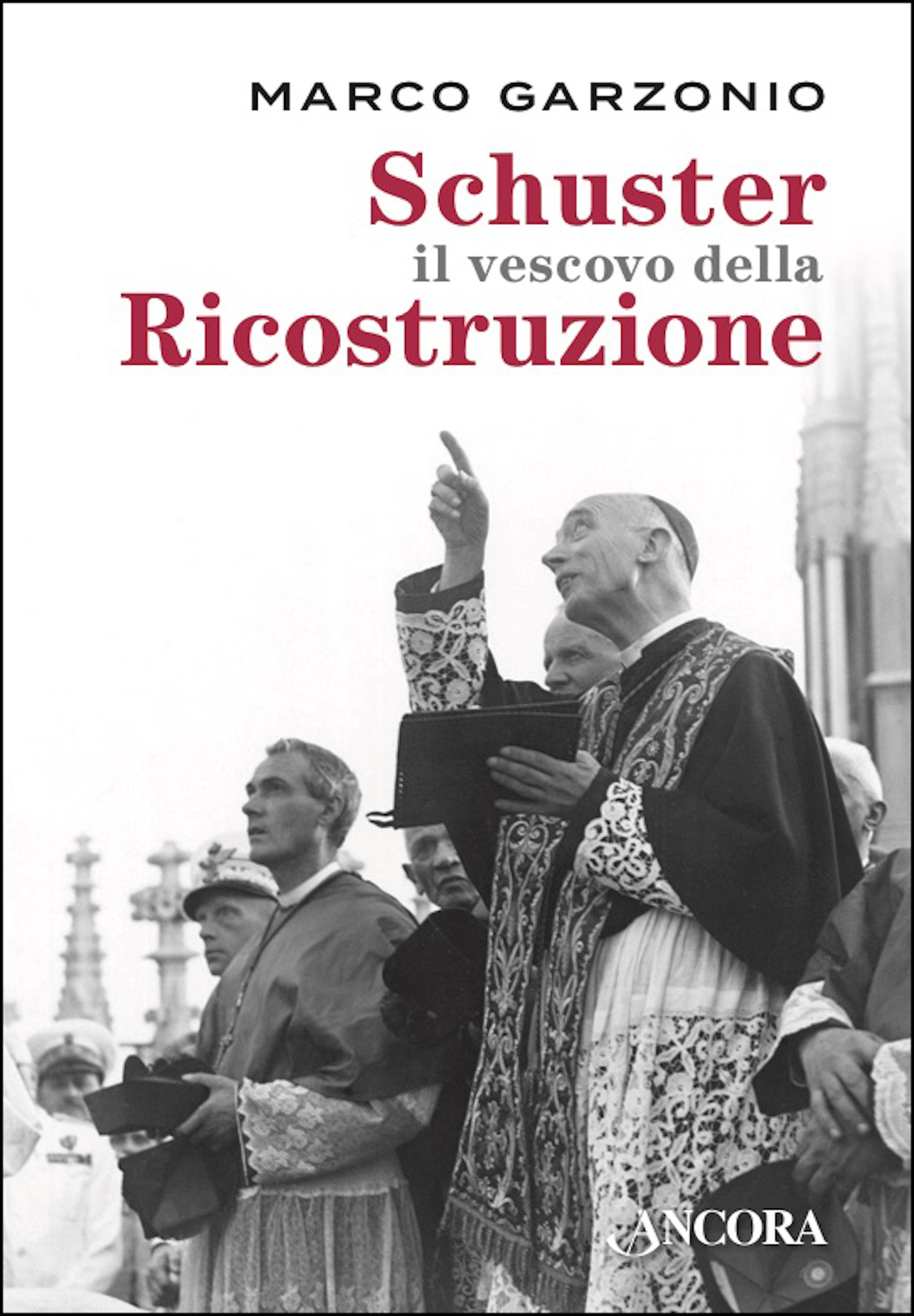 Schuster il vescovo della Ricostruzione - Librerie.coop