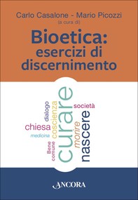 Bioetica: esercizi di discernimento - Librerie.coop