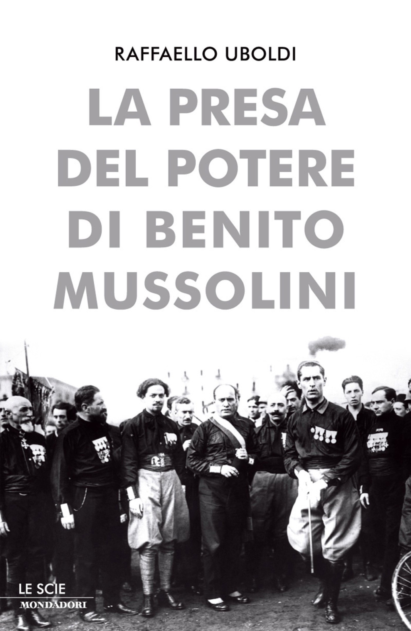 La presa del potere di Benito Mussolini - Librerie.coop