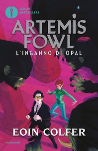 Artemis Fowl - 4. L'inganno di Opal - Librerie.coop