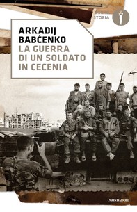 La guerra di un soldato in Cecenia - Librerie.coop