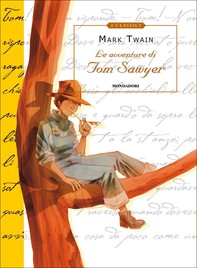 Le avventure di Tom Sawyer (Mondadori) - Librerie.coop