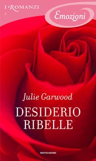 Desiderio ribelle (I Romanzi Emozioni) - Librerie.coop