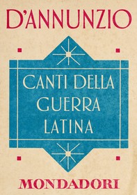 Canti della guerra latina (e-Meridiani Mondadori) - Librerie.coop
