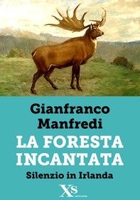 La foresta incantata - Silenzio in Irlanda (XS Mondadori) - Librerie.coop