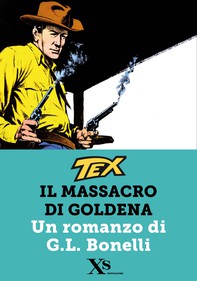 TEX. Il massacro di Goldena (XS Mondadori) - Librerie.coop