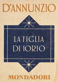 La figlia di Iorio (e-Meridiani Mondadori) - Librerie.coop