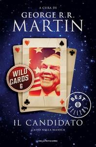 Wild Cards - 6. Il candidato - Librerie.coop