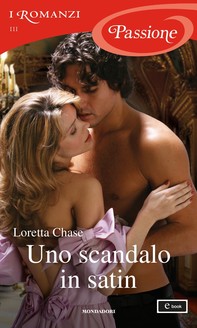 Uno scandalo in satin (I Romanzi Passione) - Librerie.coop