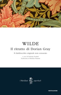 Il ritratto di Dorian Gray (Il dattiloscritto originale non censurato) - Librerie.coop