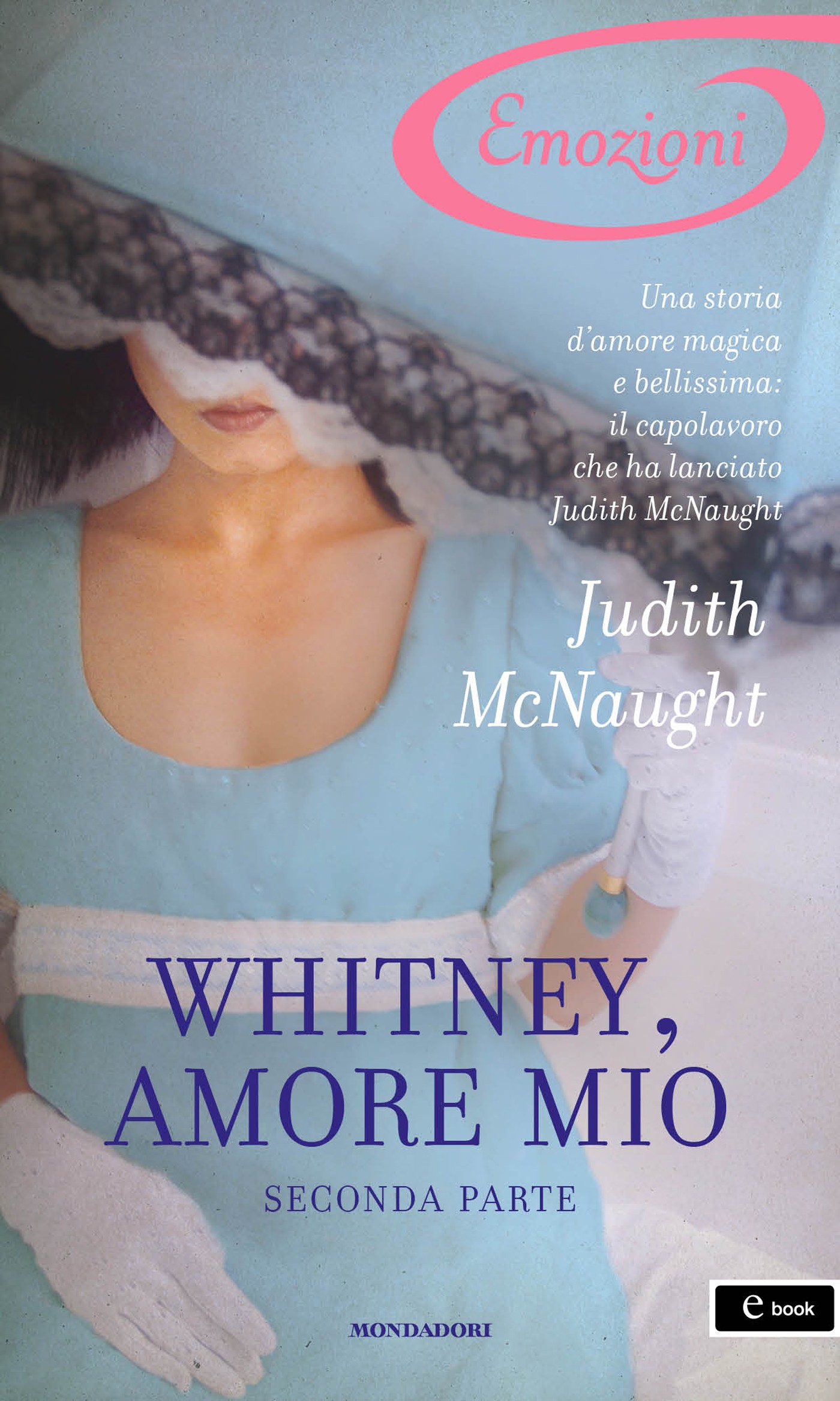 Whitney, amore mio - Seconda parte (I Romanzi Emozioni) - Librerie.coop