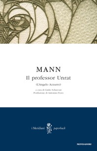 Il professor Unrat (L'Angelo Azzurro) - Librerie.coop