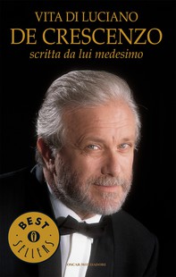 Vita di Luciano De Crescenzo scritta da lui medesimo - Librerie.coop