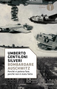 Bombardare Auschwitz - Librerie.coop