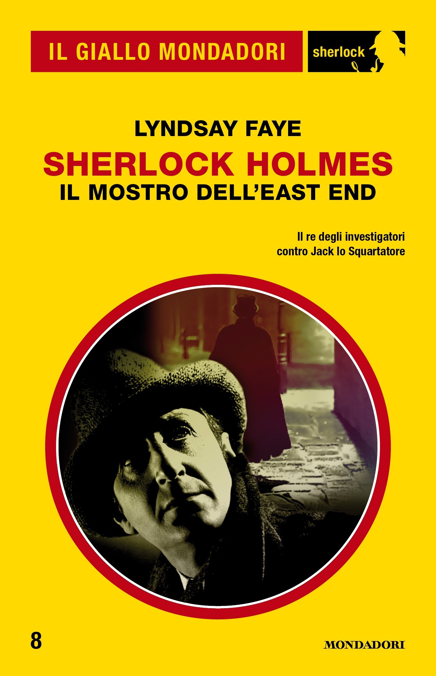 Sherlock Holmes - Il mostro dell'East End (Il Giallo Mondadori Sherlock) - Librerie.coop