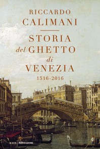 Storia del ghetto di Venezia (nuova edizione) - Librerie.coop