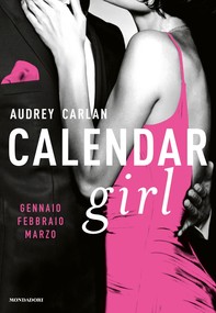 Calendar Girl. Gennaio - Febbraio - Marzo - Librerie.coop