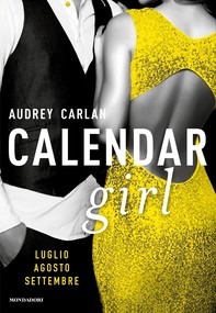 Calendar Girl. Luglio - Agosto - Settembre - Librerie.coop