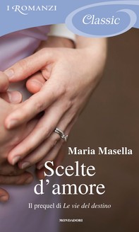 Scelte d'amore (I Romanzi Classic) - Librerie.coop
