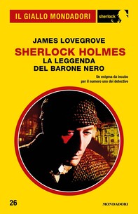 Sherlock Holmes - La leggenda del Barone Nero (Il Giallo Mondadori Sherlock) - Librerie.coop
