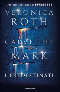 Carve the Mark - 1. I Predestinati - Librerie.coop