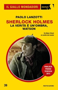 Sherlock Holmes - La verità è un'ombra, Watson (Il Giallo Mondadori Sherlock) - Librerie.coop