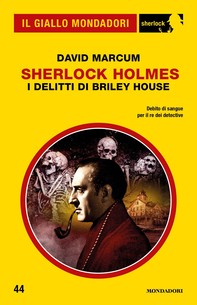 Sherlock Holmes - I delitti di Briley House (Il Giallo Mondadori Sherlock) - Librerie.coop