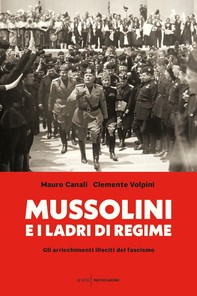 Mussolini e i ladri di regime - Librerie.coop