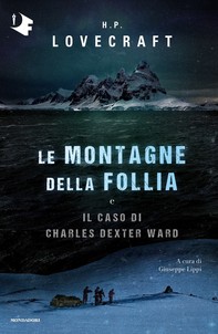 Le montagne della follia e Il caso di Charles Dexter Ward - Librerie.coop