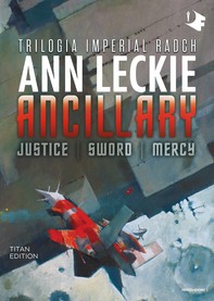ANCILLARY. Trilogia Imperial Radch - Librerie.coop
