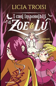 I casi impossibili di Zoe&Lu. I segreti delle streghe - Librerie.coop