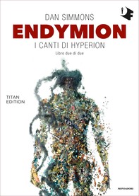 Endymion: I canti di Hyperion - Libro due di due - Librerie.coop
